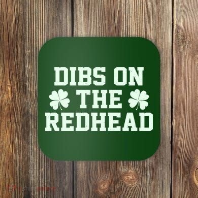 Funny St Patrick's Day Dibs On The Redhead Coaster