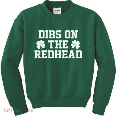 Funny St Patrick's Day Dibs On The Redhead Kids Sweatshirt