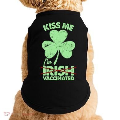 Funny St Patrick's Day Kiss Me I'm Irish Vaccinated Doggie Tank