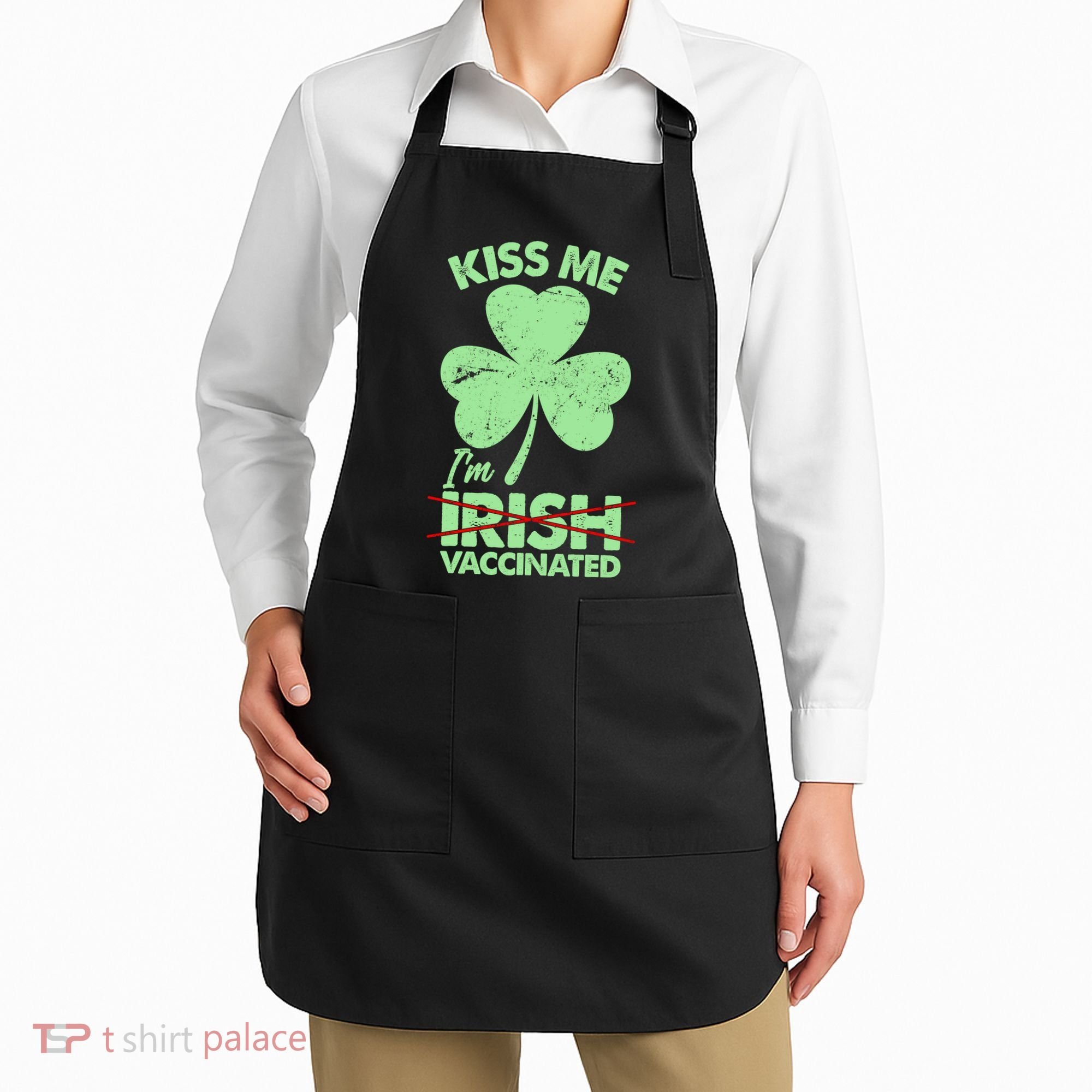Funny St Patrick's Day Kiss Me I'm Irish Vaccinated Apron