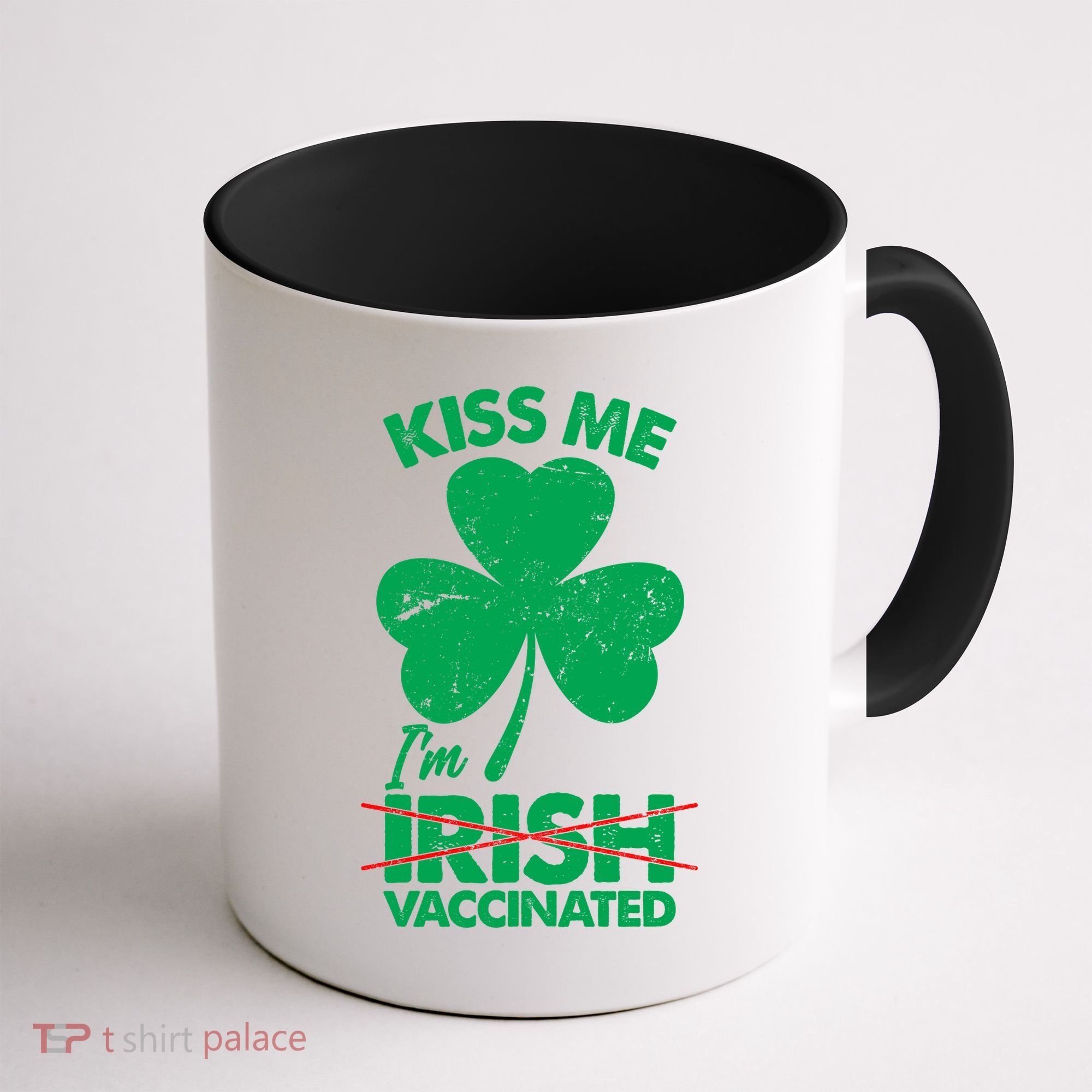 Funny St Patrick's Day Kiss Me I'm Irish Vaccinated Coffee Mug