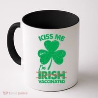 Funny St Patrick's Day Kiss Me I'm Irish Vaccinated Coffee Mug thumb 0