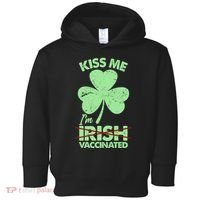 Funny St Patrick's Day Kiss Me I'm Irish Vaccinated Toddler Hoodie thumb 0