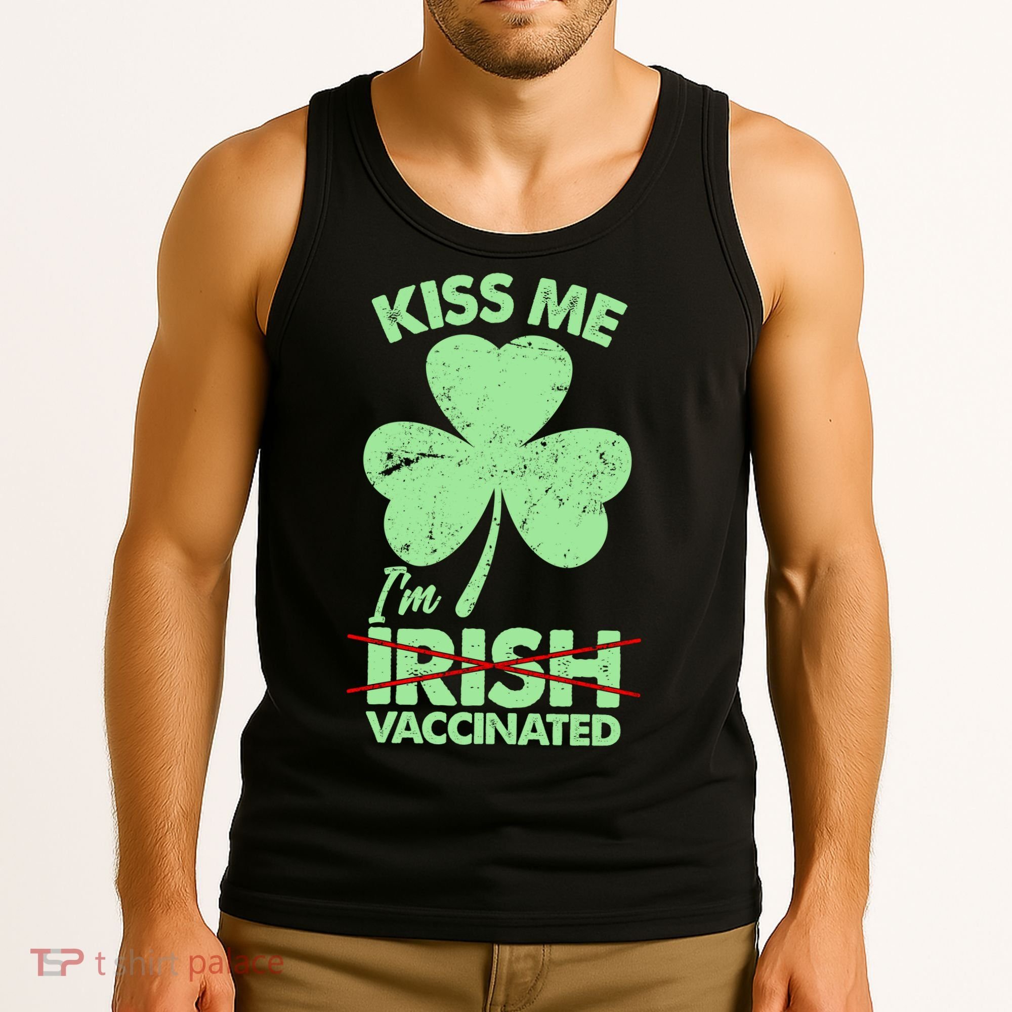 Funny St Patrick's Day Kiss Me I'm Irish Vaccinated Tank Top