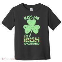 Funny St Patrick's Day Kiss Me I'm Irish Vaccinated Toddler T-Shirt thumb 0