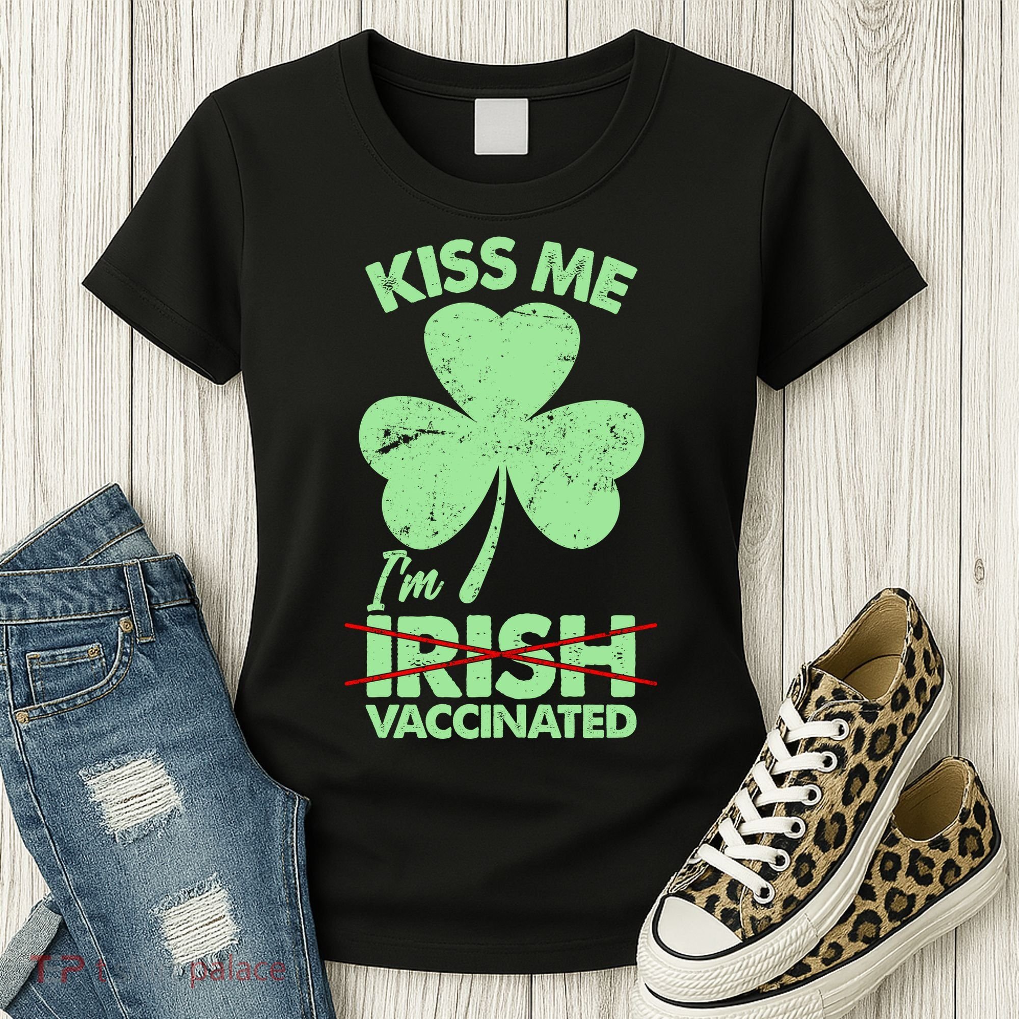Funny St Patrick's Day Kiss Me I'm Irish Vaccinated Women's T-Shirt