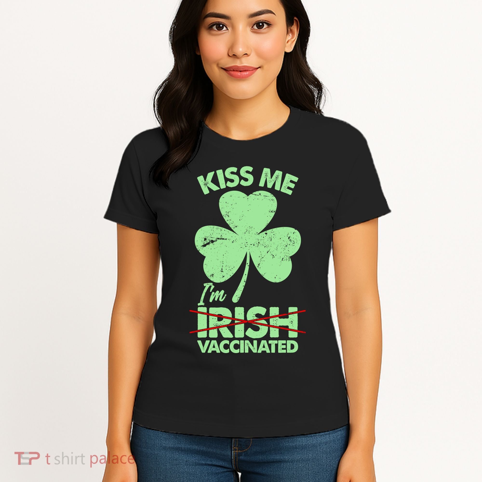 Funny St Patrick's Day Kiss Me I'm Irish Vaccinated Women's T-Shirt