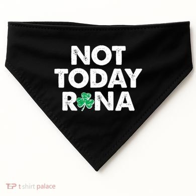 Funny St Patrick's Day Not Today Rona  USA-Made Doggie Bandana