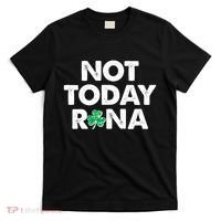 Funny St Patrick's Day Not Today Rona  T-Shirt thumb 0