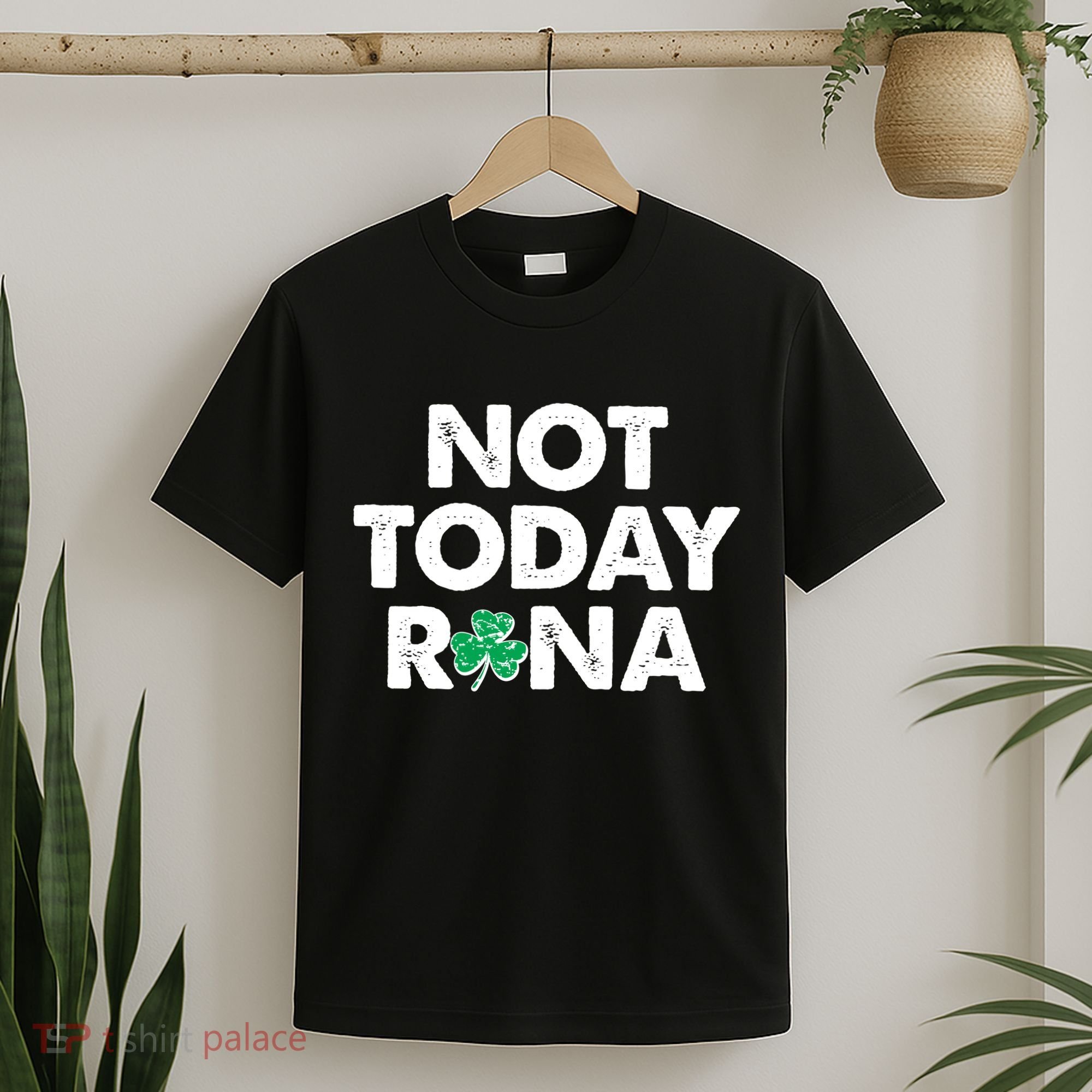 Funny St Patrick's Day Not Today Rona  T-Shirt