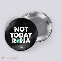 Funny St Patrick's Day Not Today Rona  Button thumb 0