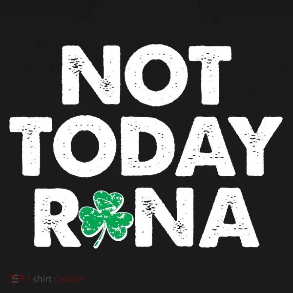 Funny St Patrick's Day Not Today Rona  Bucket Hat