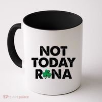 Funny St Patrick's Day Not Today Rona  Coffee Mug thumb 0