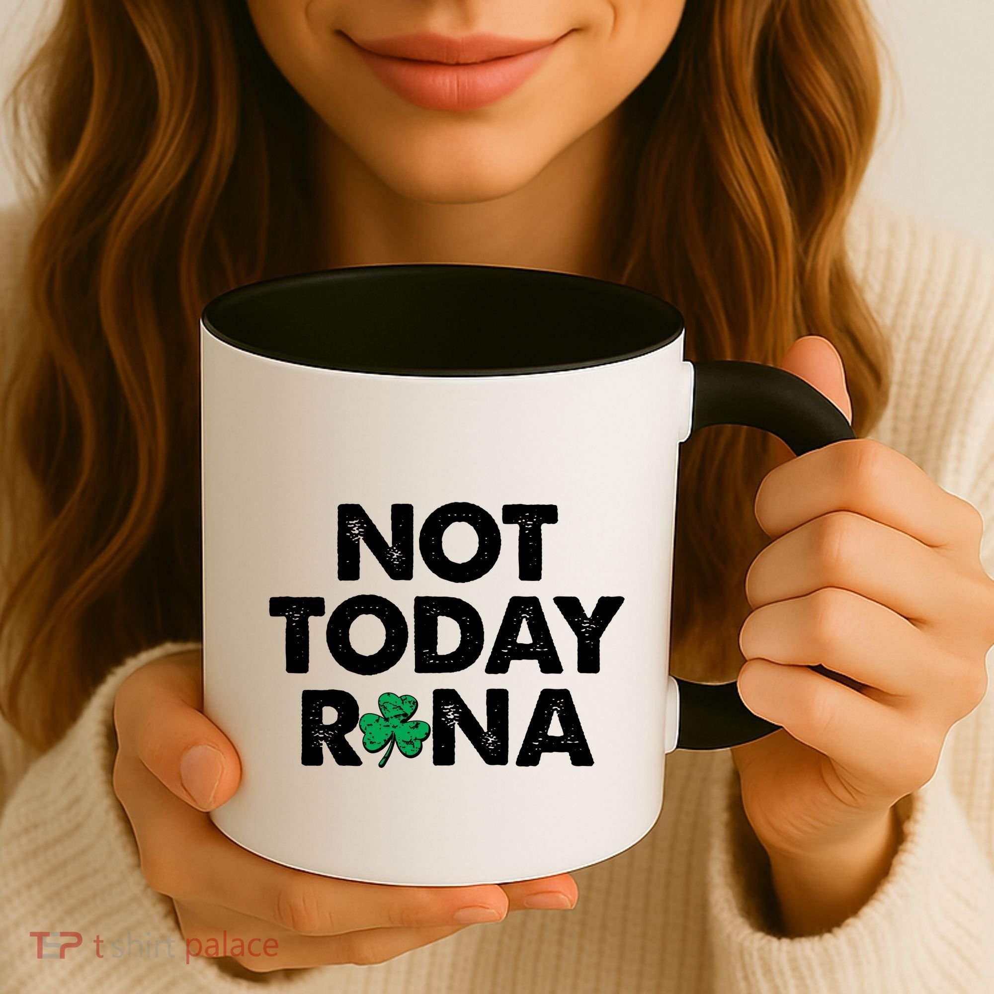 Funny St Patrick's Day Not Today Rona  Coffee Mug