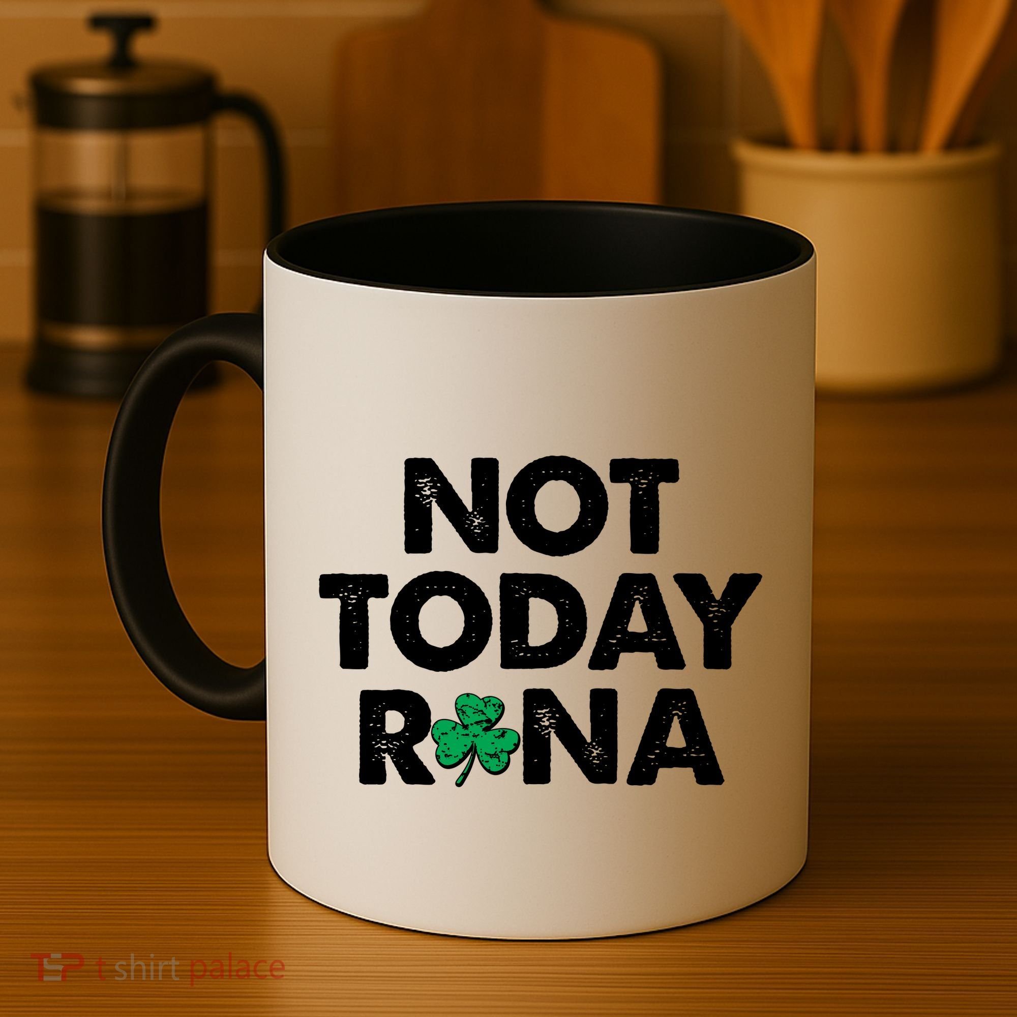 Funny St Patrick's Day Not Today Rona  Coffee Mug