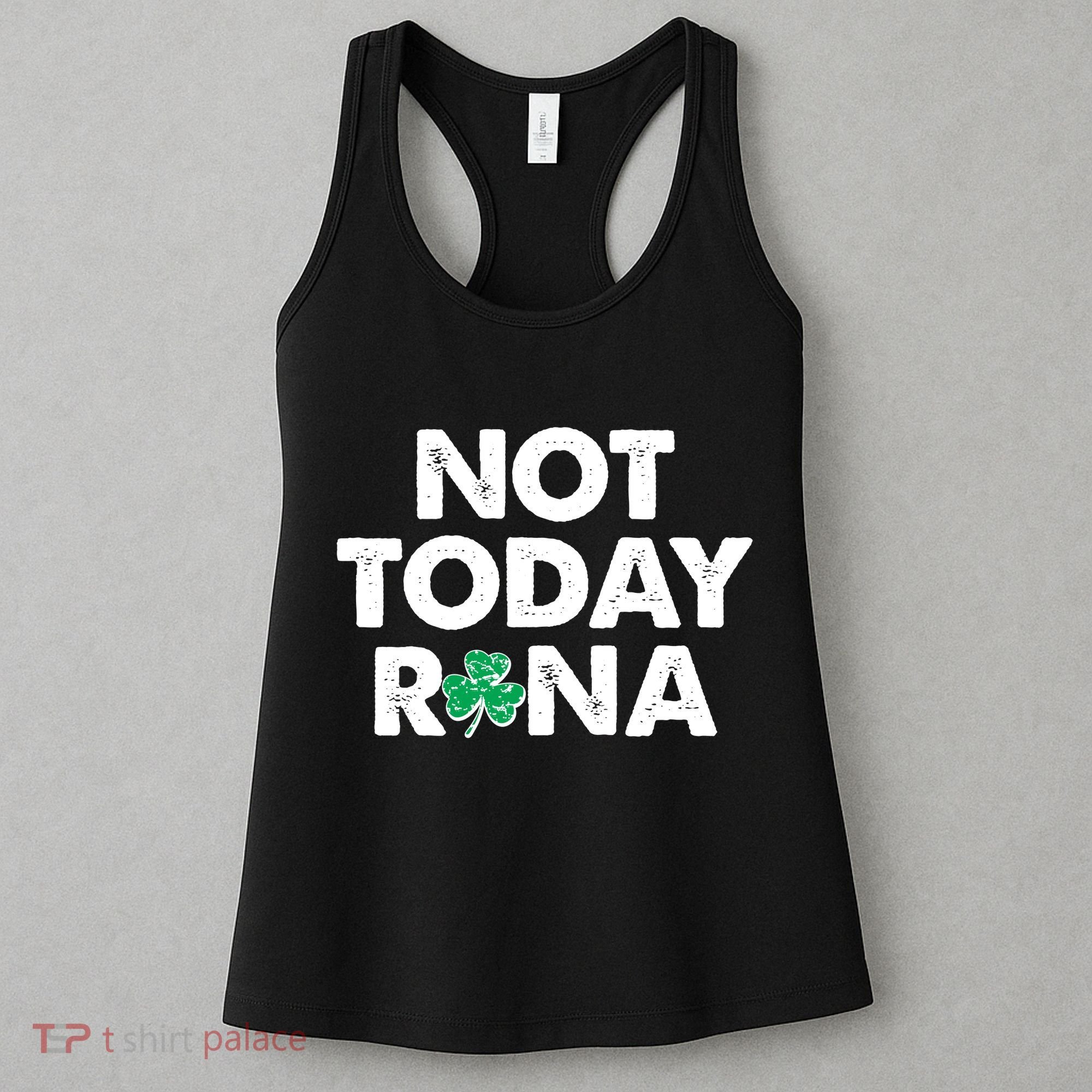 Funny St Patrick's Day Not Today Rona  Women's Tank Top