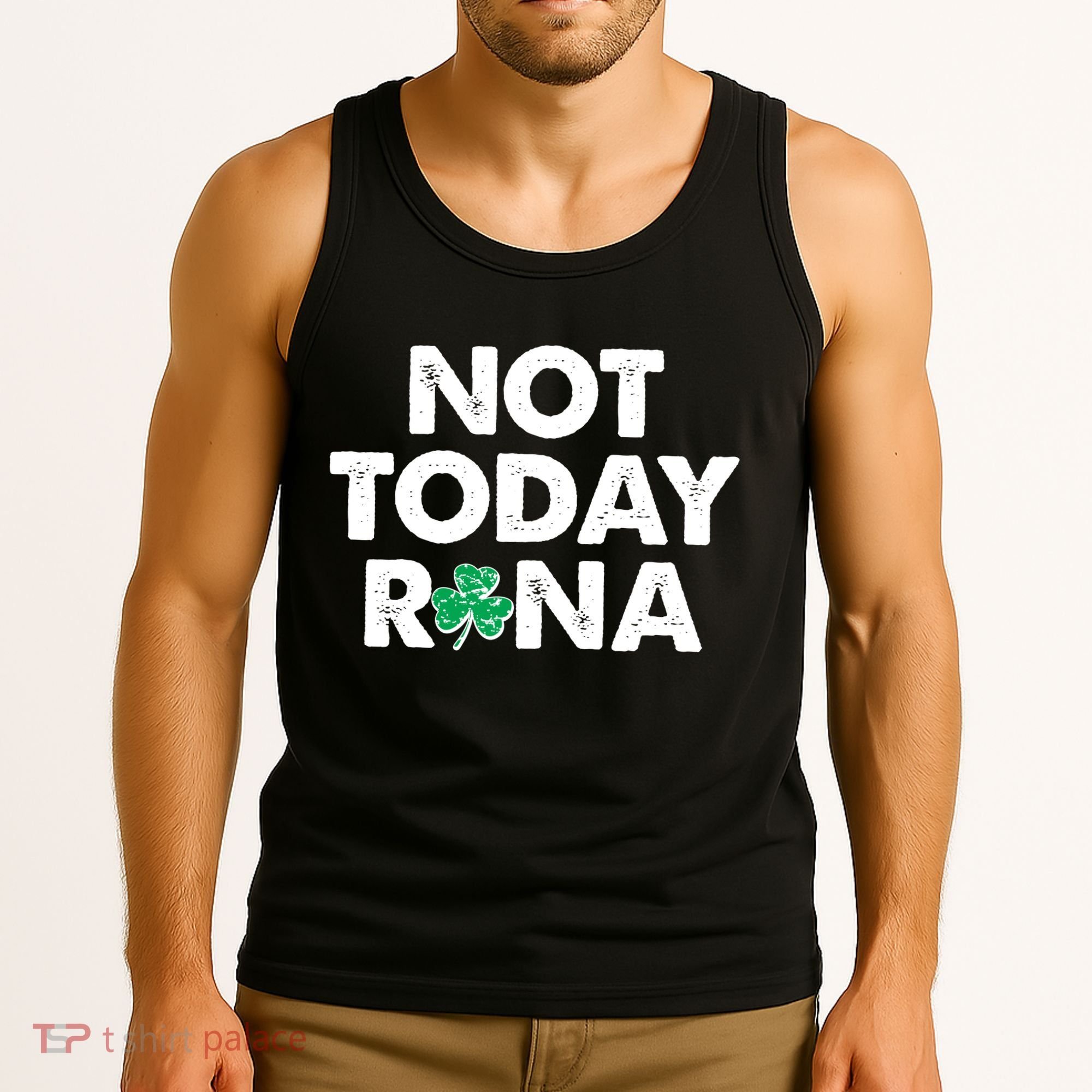 Funny St Patrick's Day Not Today Rona  Tank Top