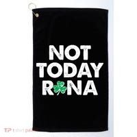 Funny St Patrick's Day Not Today Rona  Golf Towel thumb 0