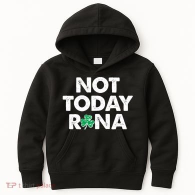 Funny St Patrick's Day Not Today Rona  Kids Hoodie