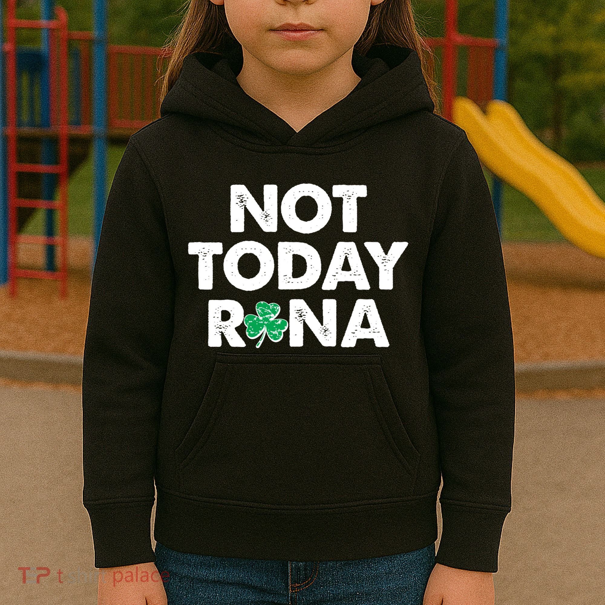 Funny St Patrick's Day Not Today Rona  Kids Hoodie