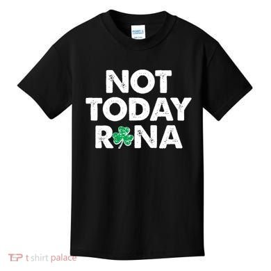 Funny St Patrick's Day Not Today Rona  Kids T-Shirt