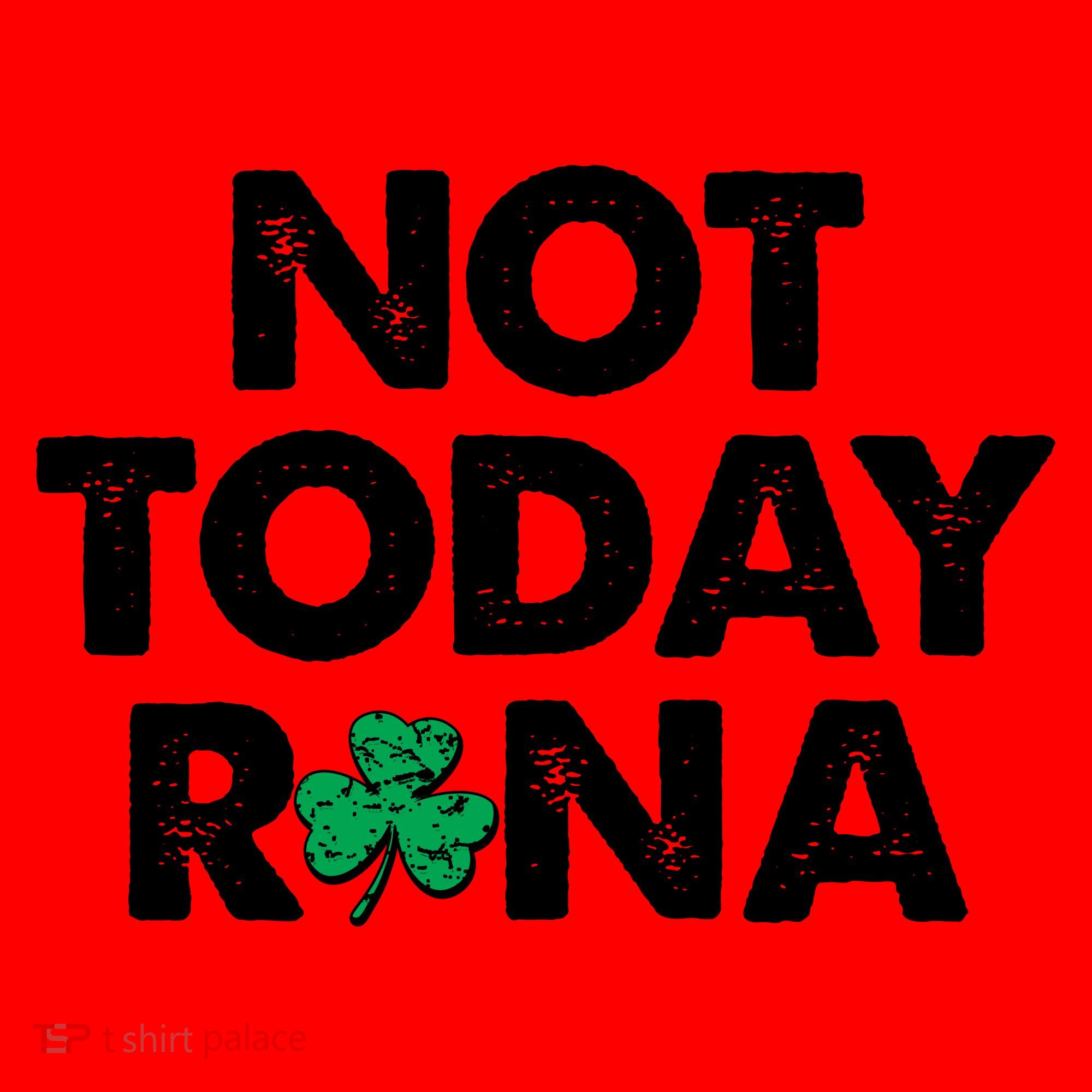 Funny St Patrick's Day Not Today Rona  Santa Hat