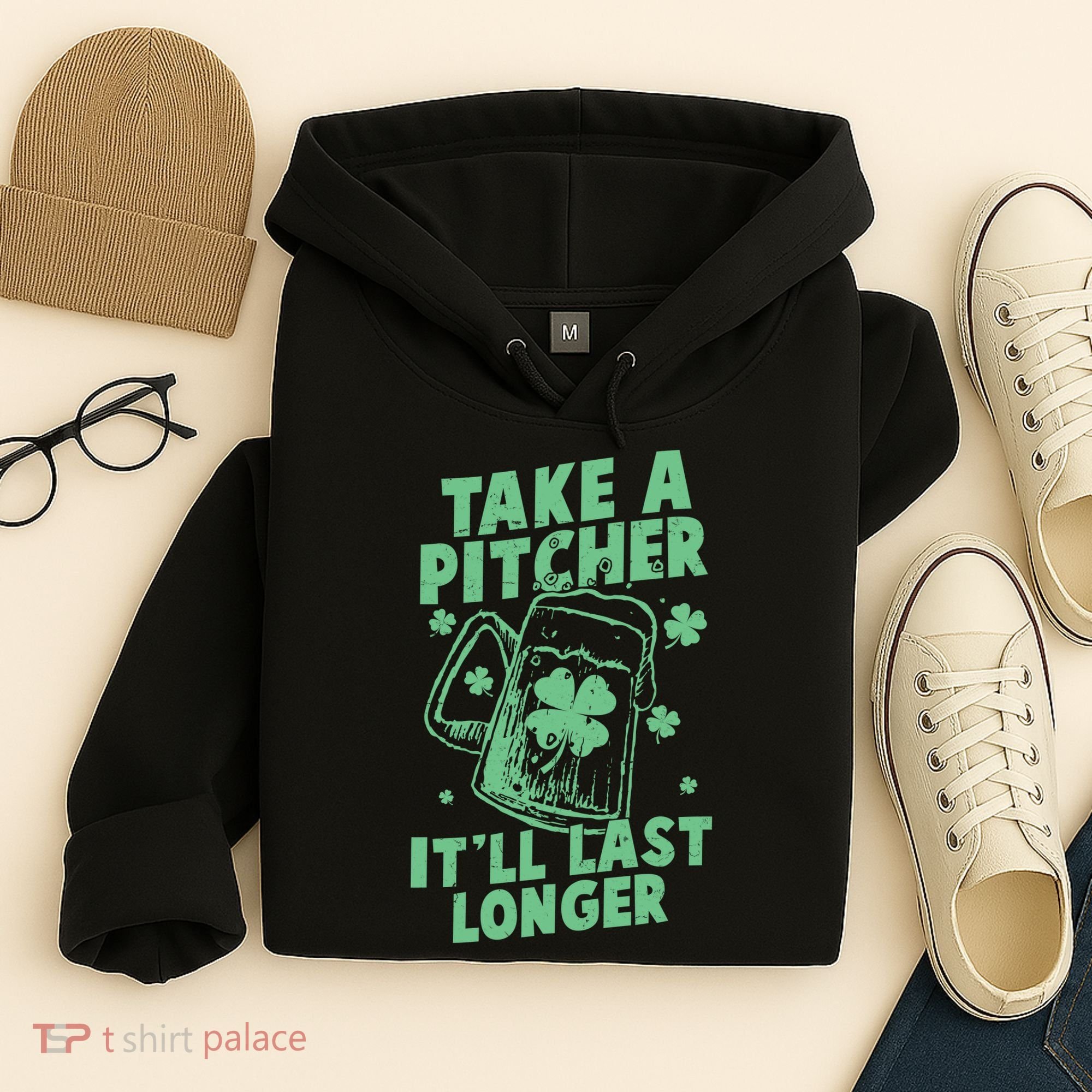 Funny St Patrick's Day Take A Pitcher It'll Last Longer Hoodie