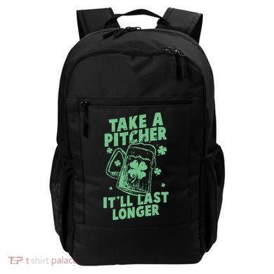 Funny St Patrick's Day Take A Pitcher It'll Last Longer Backpack