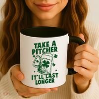 Funny St Patrick's Day Take A Pitcher It'll Last Longer Coffee Mug thumb 3