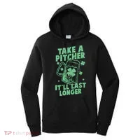 Funny St Patrick's Day Take A Pitcher It'll Last Longer Women's Hoodie thumb 0