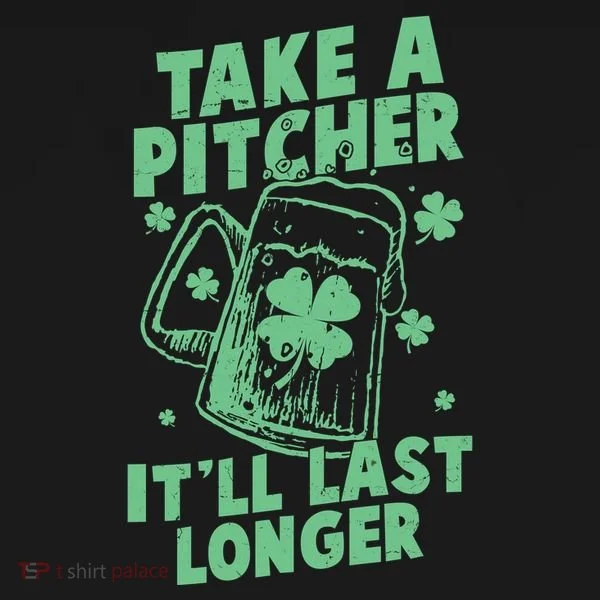 Funny St Patrick's Day Take A Pitcher It'll Last Longer Women's Hoodie