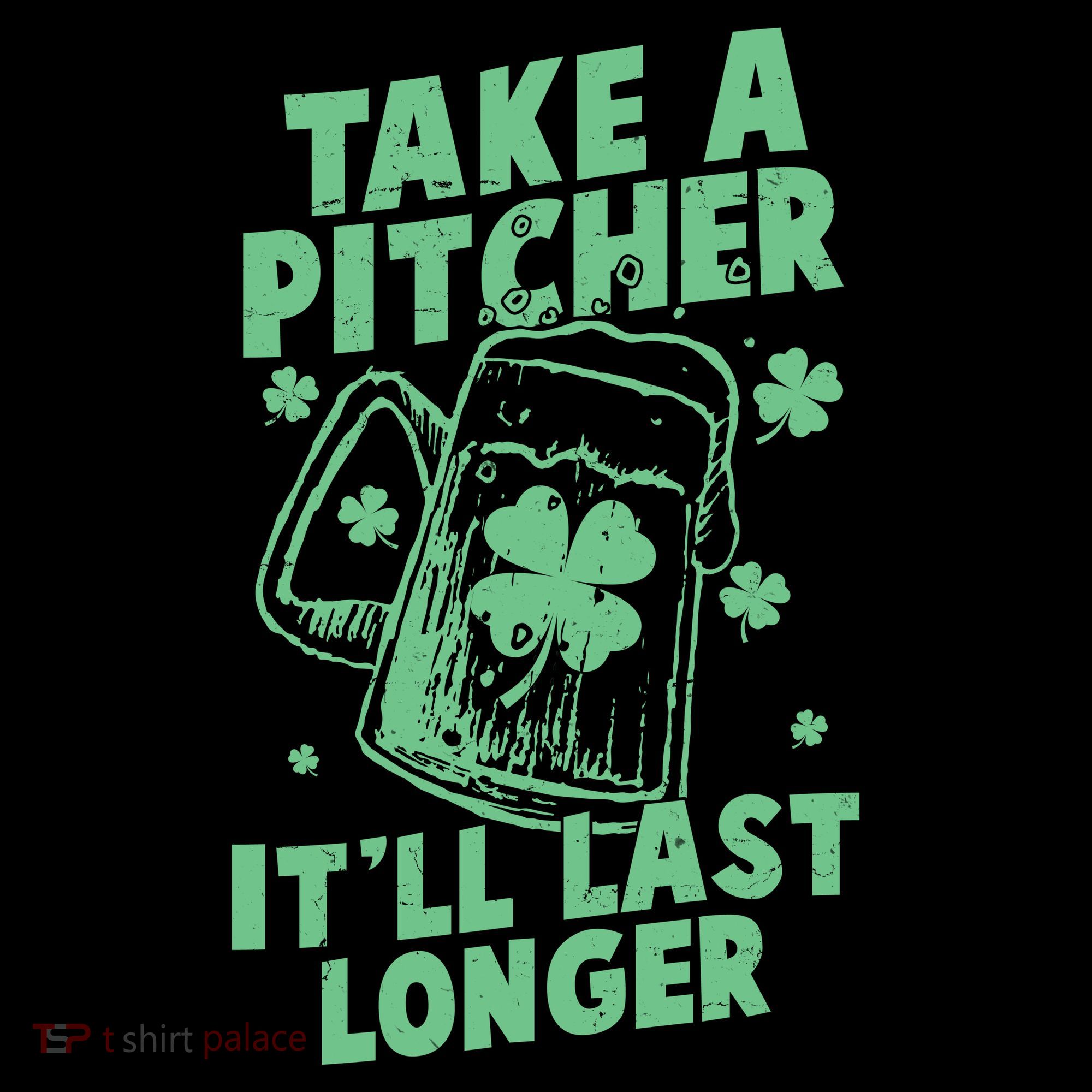 Funny St Patrick's Day Take A Pitcher It'll Last Longer Mousepad