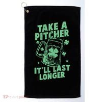 Funny St Patrick's Day Take A Pitcher It'll Last Longer Golf Towel thumb 0