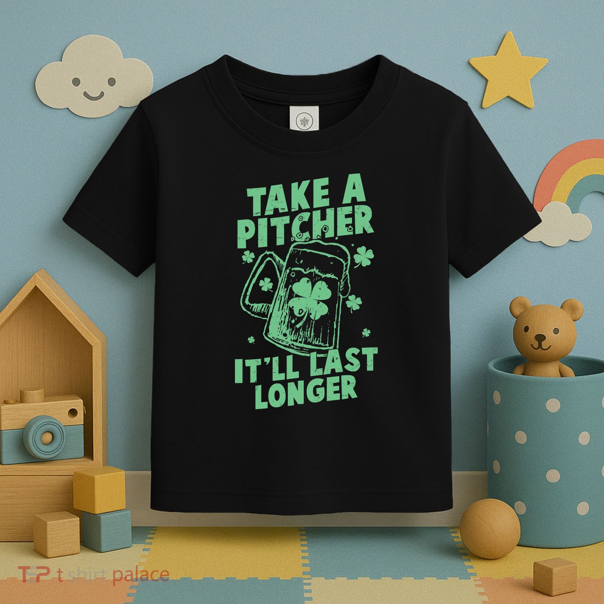 Funny St Patrick's Day Take A Pitcher It'll Last Longer Toddler T-Shirt