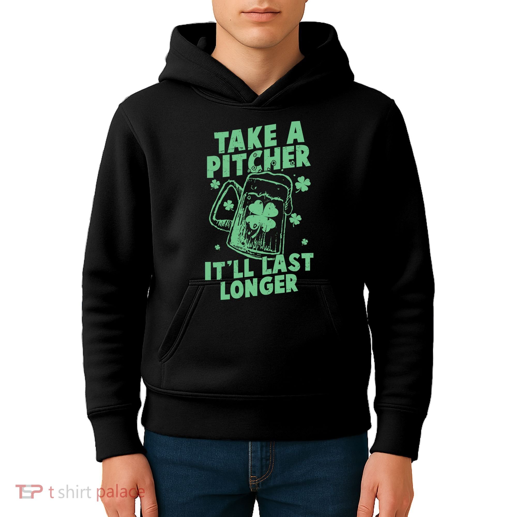 Funny St Patrick's Day Take A Pitcher It'll Last Longer Kids Hoodie