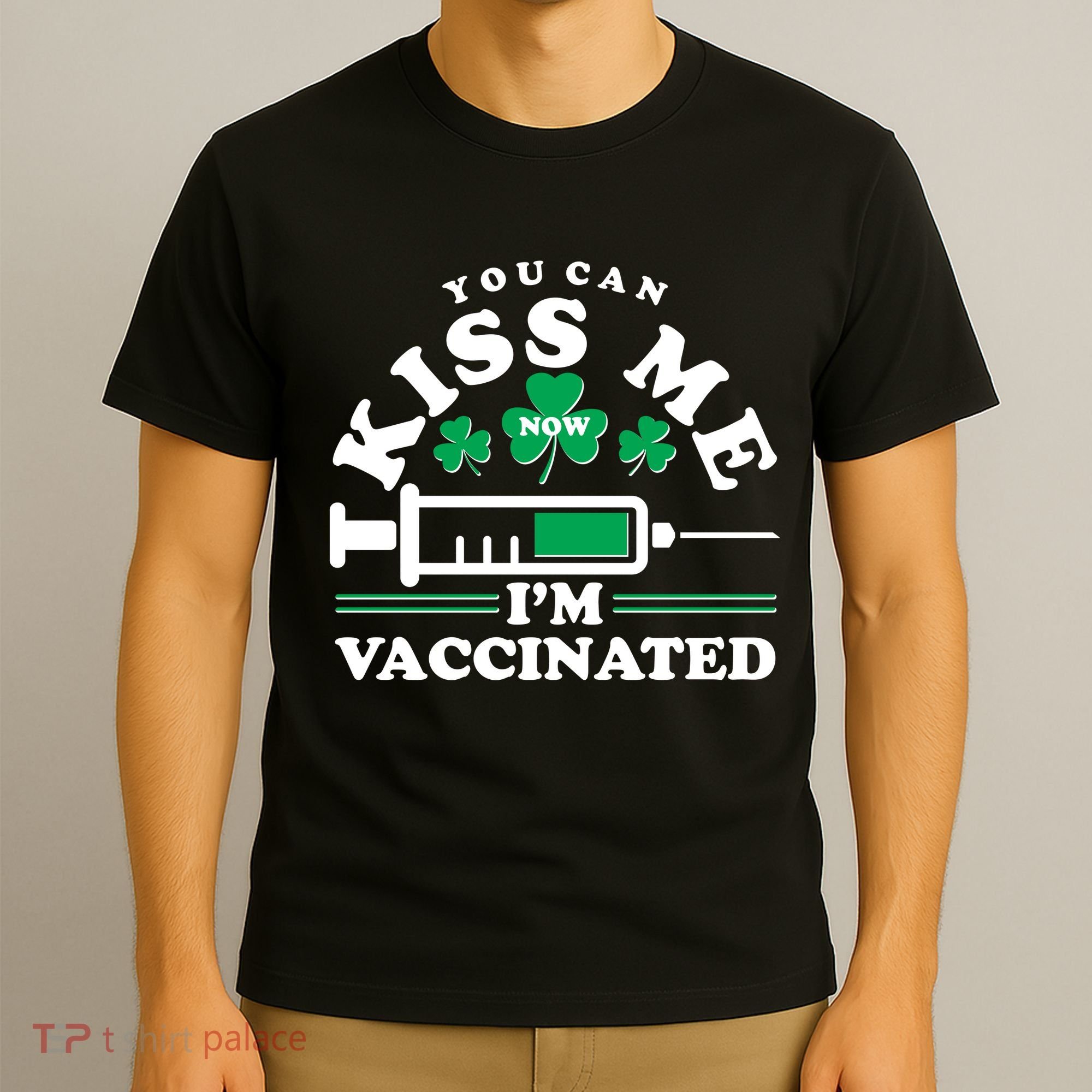 Funny St Patrick's Day You Can Kiss Me Now I'm Vaccinated T-Shirt