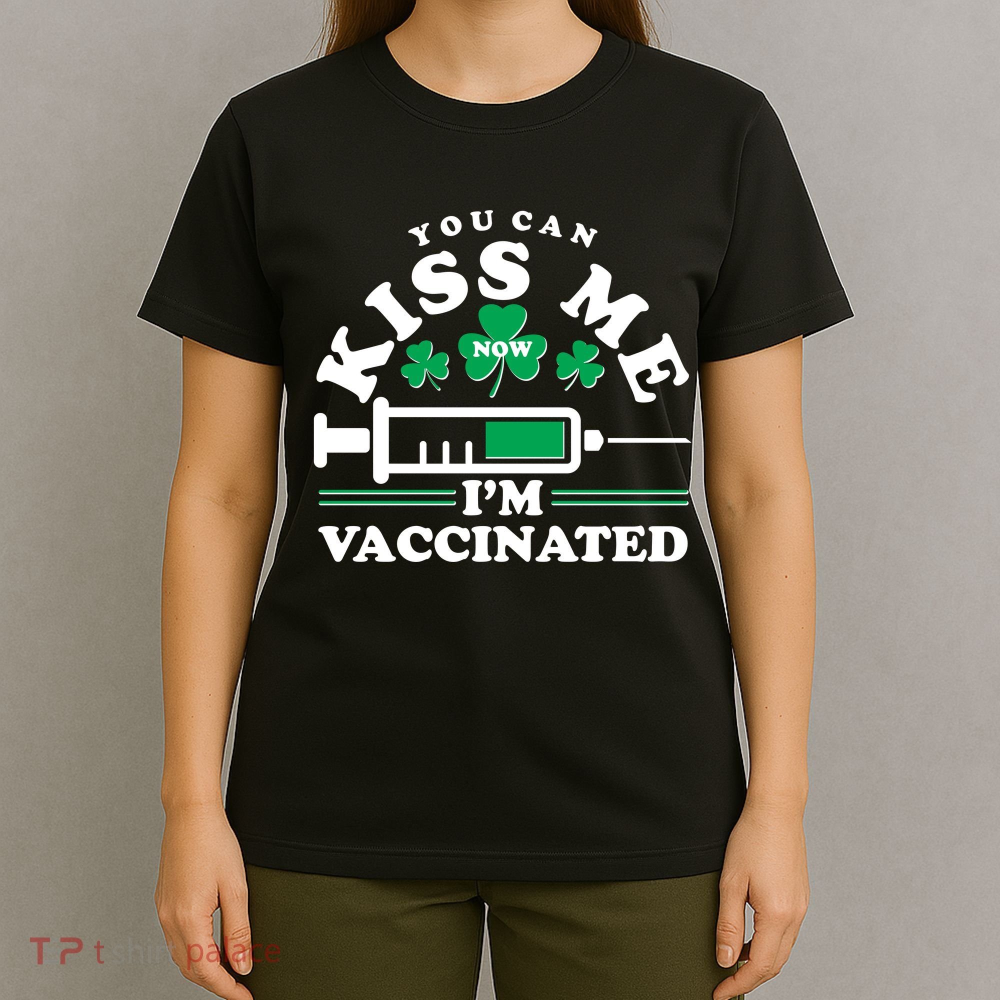 Funny St Patrick's Day You Can Kiss Me Now I'm Vaccinated T-Shirt