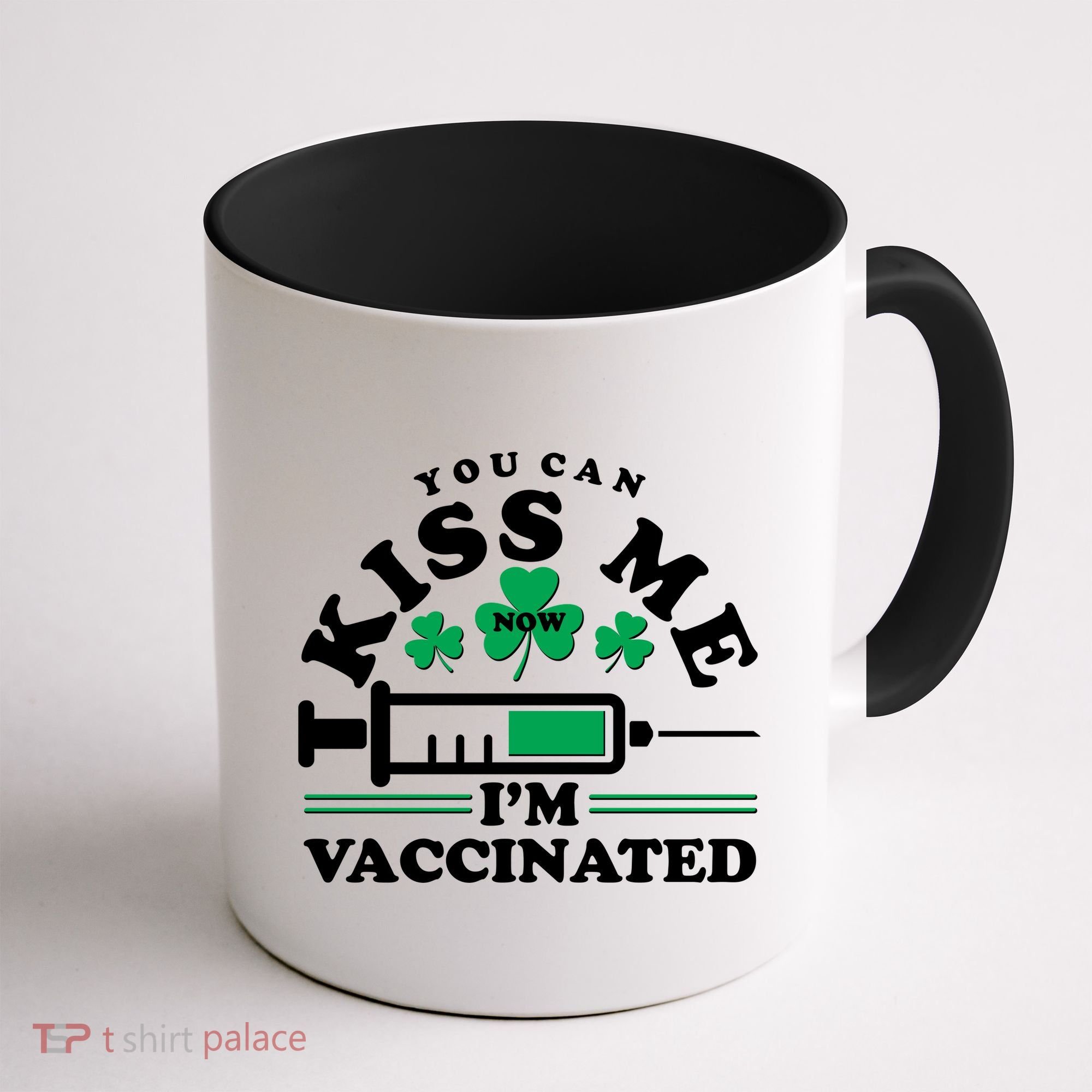 Funny St Patrick's Day You Can Kiss Me Now I'm Vaccinated Coffee Mug