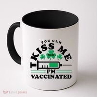 Funny St Patrick's Day You Can Kiss Me Now I'm Vaccinated Coffee Mug thumb 0