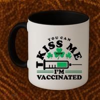 Funny St Patrick's Day You Can Kiss Me Now I'm Vaccinated Coffee Mug thumb 2