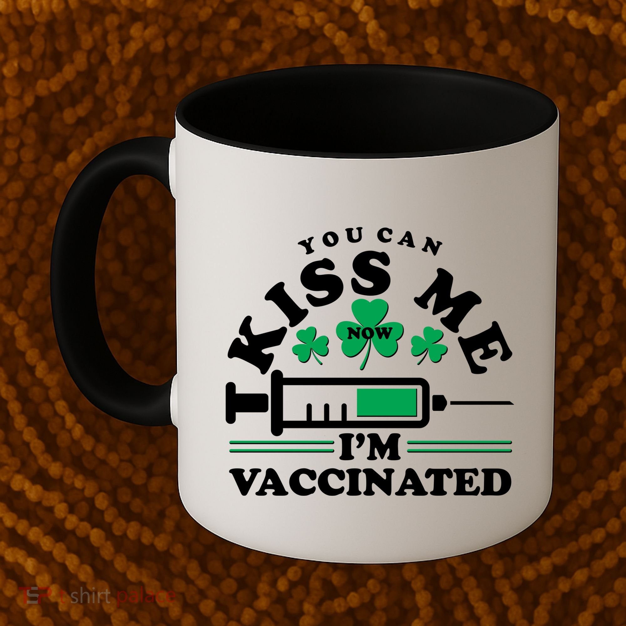 Funny St Patrick's Day You Can Kiss Me Now I'm Vaccinated Coffee Mug