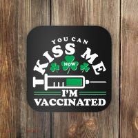 Funny St Patrick's Day You Can Kiss Me Now I'm Vaccinated Coaster thumb 0