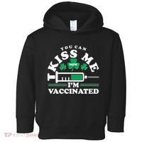 Funny St Patrick's Day You Can Kiss Me Now I'm Vaccinated Toddler Hoodie thumb 0