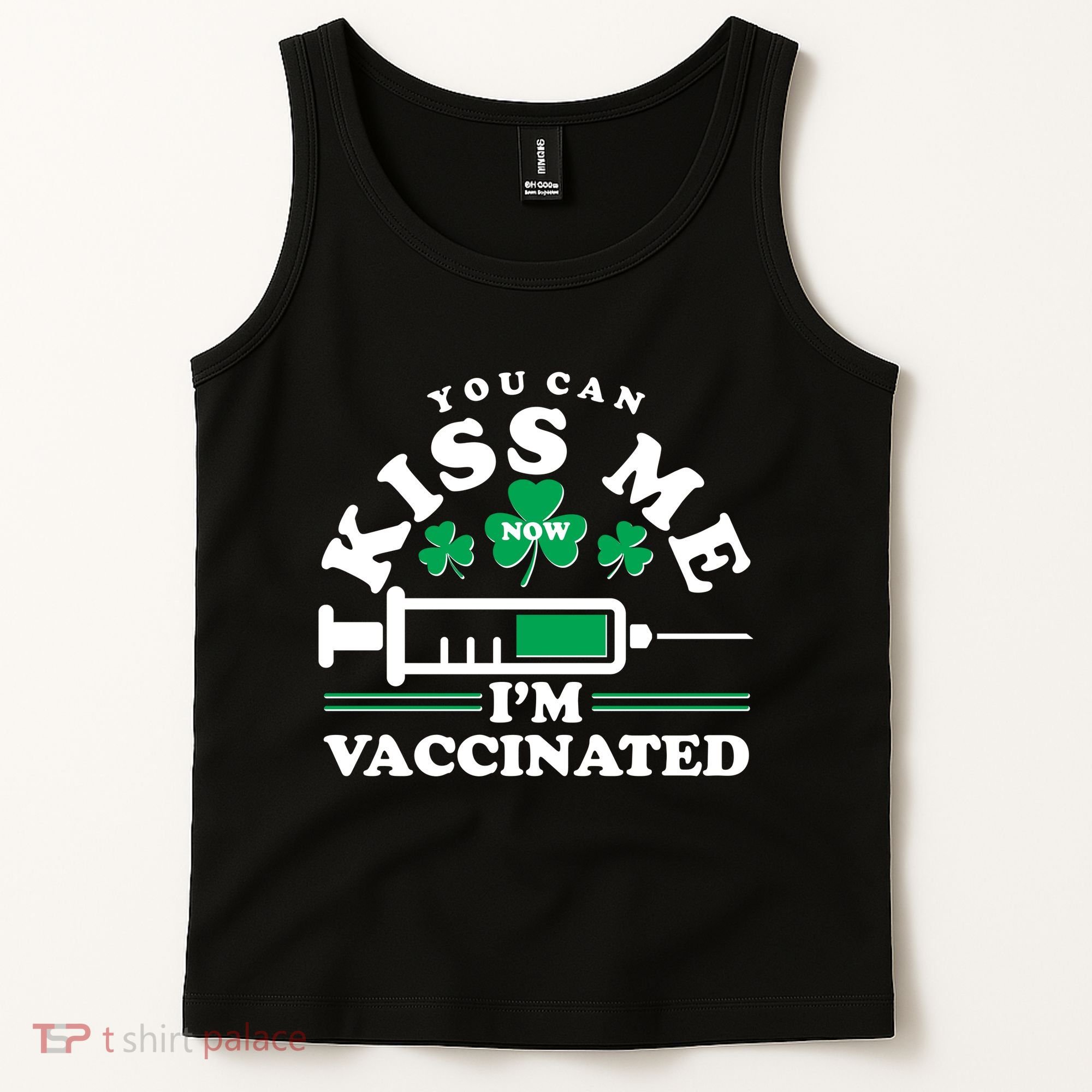 Funny St Patrick's Day You Can Kiss Me Now I'm Vaccinated Tank Top