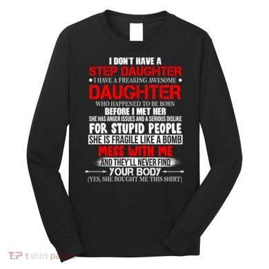 Funny Step Daughter Design For Dads And Moms Long Sleeve Shirt