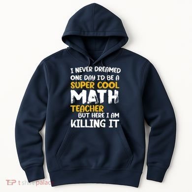 Funny Super Cool Math Teacher Hoodie