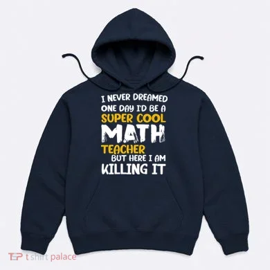 Funny Super Cool Math Teacher Hoodie
