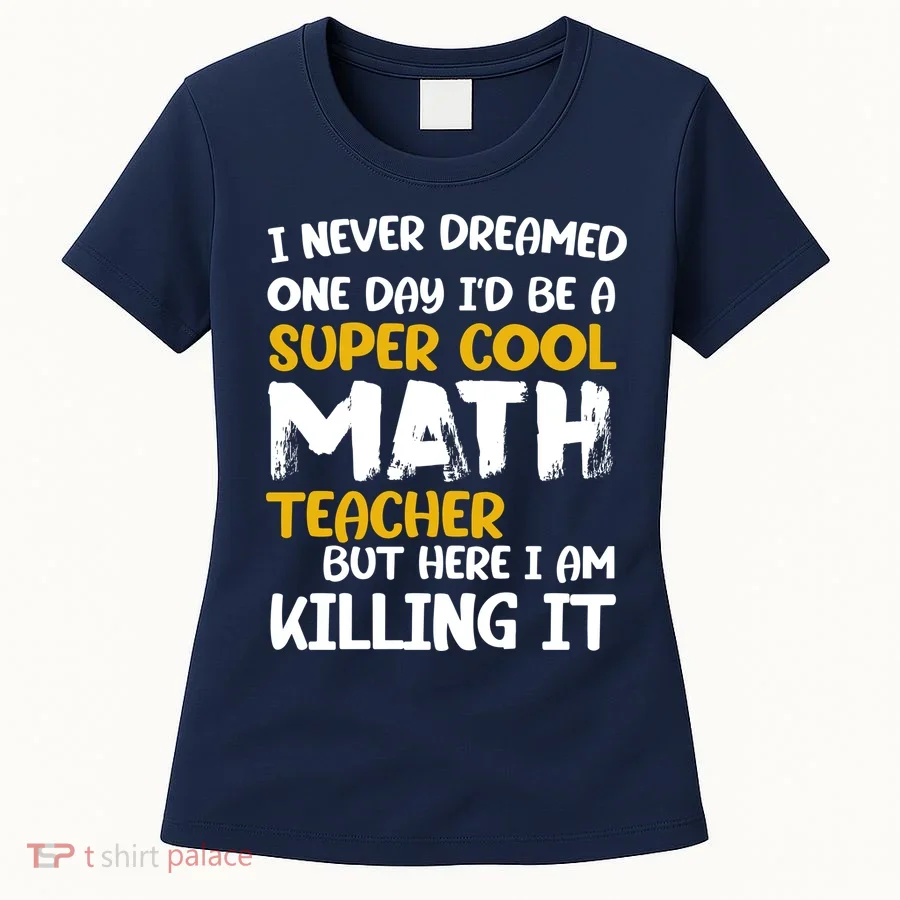 Funny Super Cool Math Teacher Women's T-Shirt