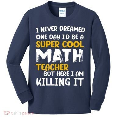 Funny Super Cool Math Teacher Kids Long Sleeve Shirt