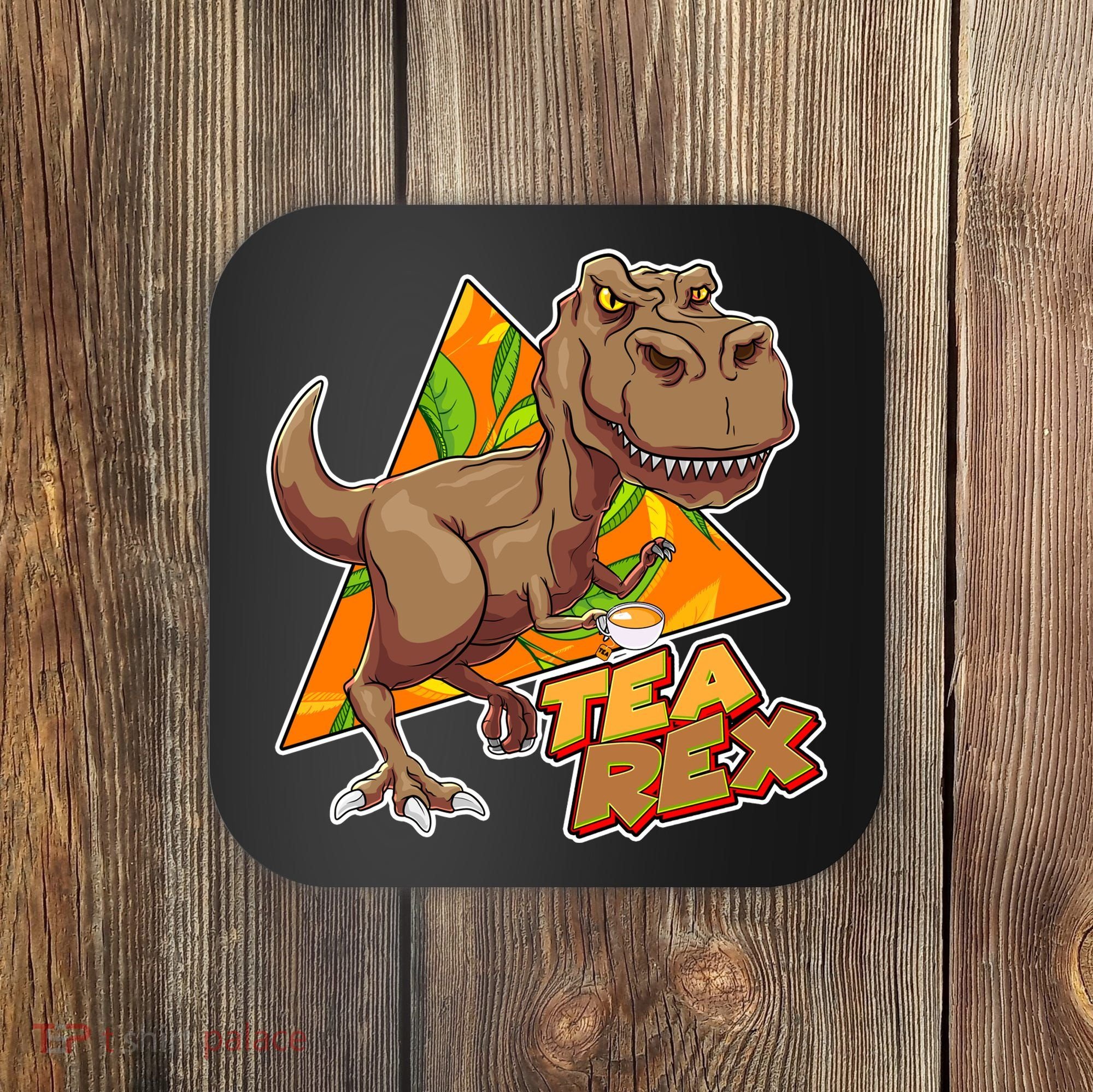 Funny Tea Rex Dinosaur Tea Lover Coaster